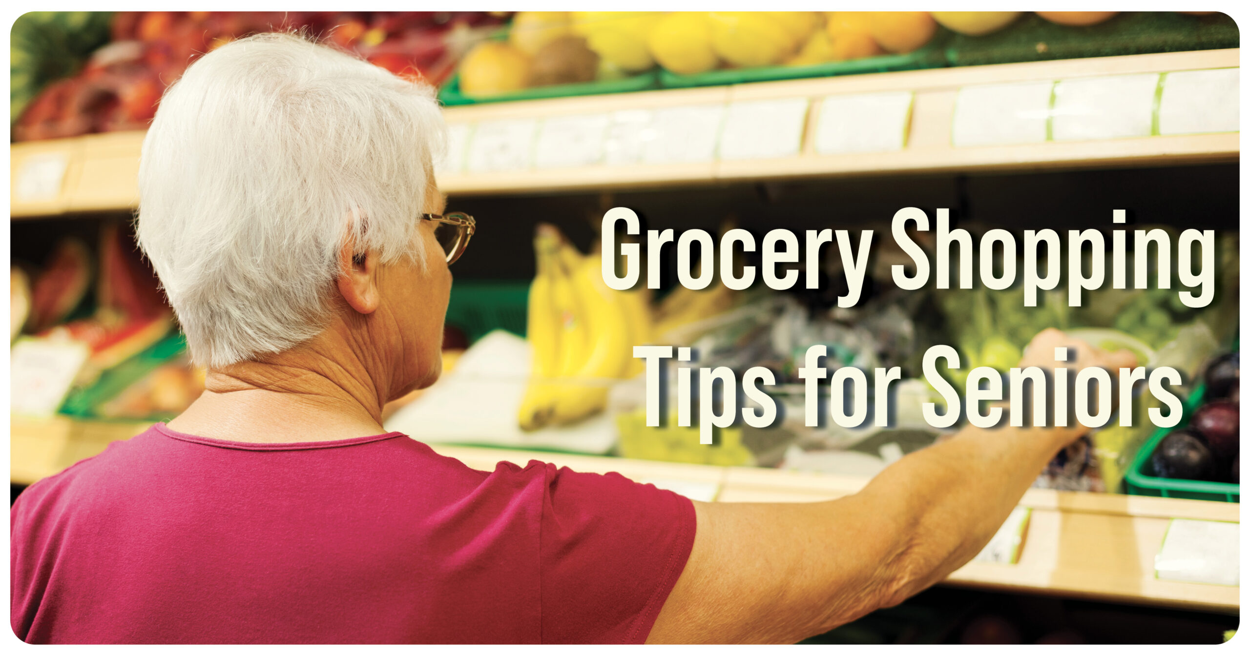 Grocery Shopping Tips For Seniors